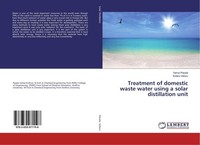 Treatment Of Domestic Waste Water Using A Solar Distillation Unit Sridevi Vellur