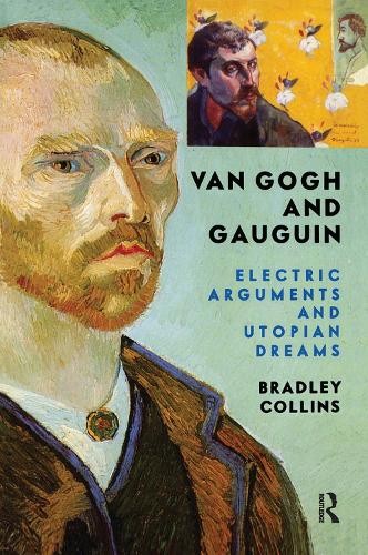 Van Gogh And Gauguin by Bradley Collins - 9780367313807