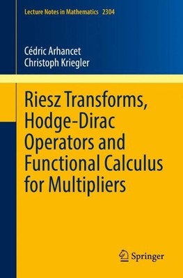 Riesz Transforms, Hodge-Dirac Operators and Functional Calculus for Multipliers 