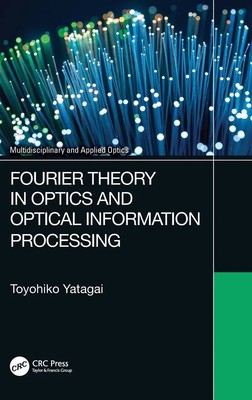 Toyohiko Yatagai | Fourier Theory in Optics and Optical Information Processing