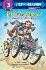 Eat My Dust! Henry Ford's First Race: Step Into Reading 3 by Kulling, Monica