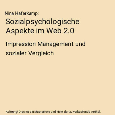 Sozialpsychologische Aspekte im Web 2.0: Impression Management und sozialer Verg