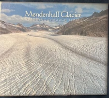 The Mendenhall Glacier: Flowing Through Time by Hocker, Katherine M.