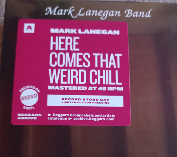 英12” Mark Lanegan Band Here Comes That Weird Chill (Methamphetamine Blues, BBQ2212TE Beggars Banquet /00250 Here Comes That Weird Chill (Methamphetamine Blues, Extras