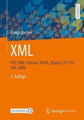 XML: DTD, XML-Schema, XPath, XQuery, XSL-FO, SAX, DOM by Margit Becher (German) 