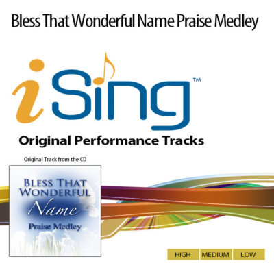 Bless That Wonderful Name Praise Medley - Traditional - Accompaniment Track