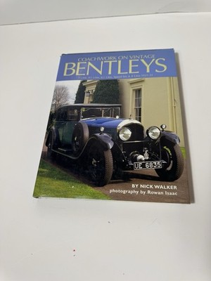 Coachwork on Vintage Bentleys 3 Litre 4 1/2 Litre 6 1/2 Litre Speed Six Book
