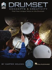 Drumset Concepts & Creativity: Find Your Unique Voice on the Drumset by Carter M