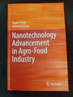 Nanotechnology Advancement in Agro-Food Industry, Santosh Kumar, Ragini Singh