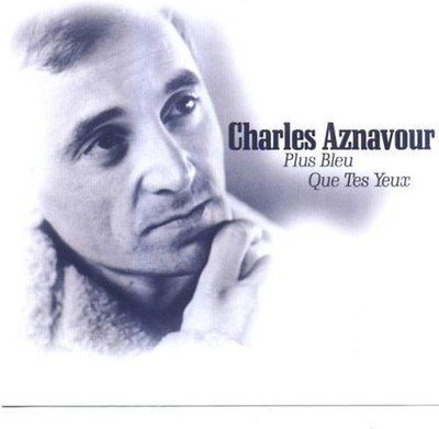 Charles Aznavour - Plus Bleu Que Tes Yeux
