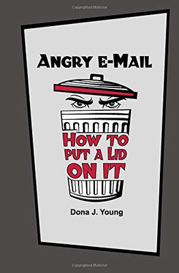 Angry E-Mail: How to Put a Lid on It - Paperback / softback NEW Young, Dona J. 0