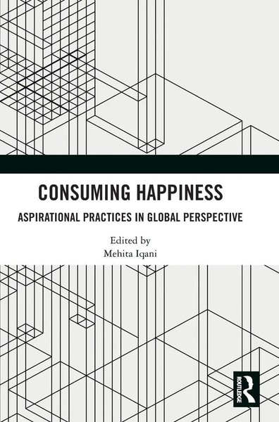 Mehita Iqani | Consuming Happiness | Buch | Englisch (2023) | Routledge-image