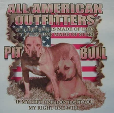 ALL AMERICAN OUTFITTERS PITBULL IF MY LEFT ONE DONT GET YOU, MY RIGHT SHIRT #543
