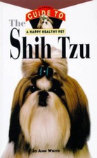 The Shih Tzu: An Owners Guide to a Happy Healthy Pet - Hardcover - GOOD