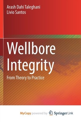 Dahi Taleghani - Wellbore Integrity   From Theory to Practice - New pa - X555z