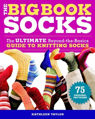 Big Book of Socks, The: The Ultimat..., Kathleen Taylor