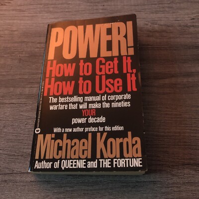 Power! : How to Get It, How to Use It by Michael Korda (1991, Mass Market)