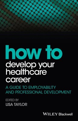 How to Develop Your Healthcare Career: A Guide to Employability and