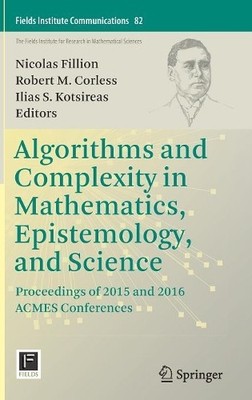 Algorithms and Complexity in Mathematics, Epistemology, and S... - 9781493990504