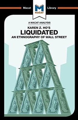 An Analysis of Karen Z. Ho's Liquidated: an Ethnography -  NEW Rodolfo Maggio 20