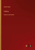 Henrik Ibsen | Catilina | Taschenbuch | Deutsch (2022) | Drama In Drei Akten