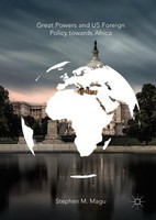Great Powers And US Foreign Policy Towards Africa Stephen M. Magu