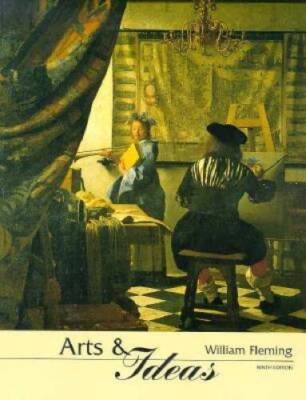 Arts and Ideas - Paperback By Fleming, William - GOOD