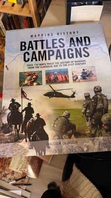 Battles and Campaigns Mapping History Malcom Swanston