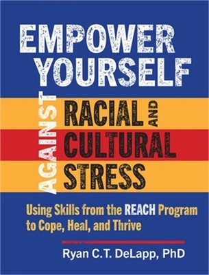 Empower Yourself Against Racial and Cultural Stress: Using Skills from the Reach