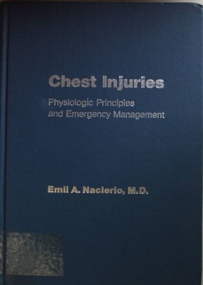 Chest Injuries: Physiologic Principles and Emergency Management. Naclerio, Emil 
