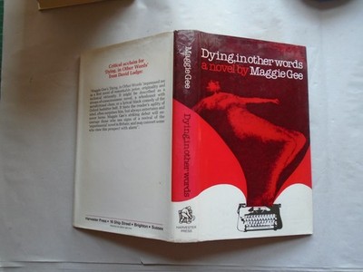 Dying, in Other Words Maggie Gee Harvester Press, 1981