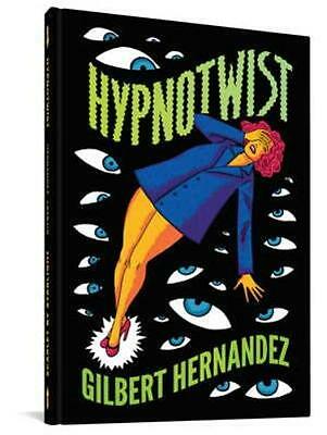 Hypnotwist by Gilbert Hernandez (Hardcover, 2021)