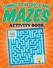 Connect The Dots And Mazes Activity Book