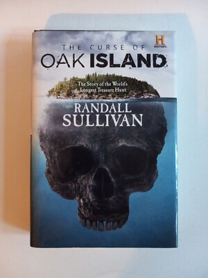 The Curse of Oak Island : The Story of the World's Longest Treasure Hunt by...