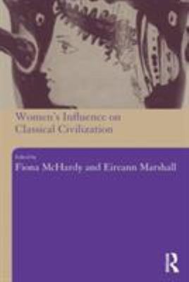 Women's Influence on Classical Civilization Paperback