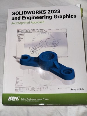 SOLIDWORKS 2023 and Engineering Graphics: An Integrated Approach - paperback...