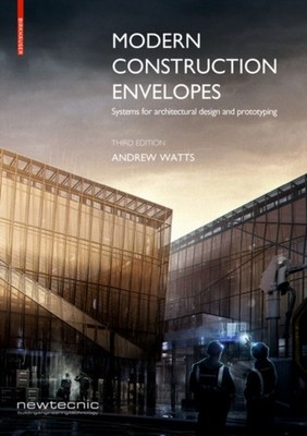 Modern Construction Envelopes: Systems for  by Andrew Watts PAPERBACK