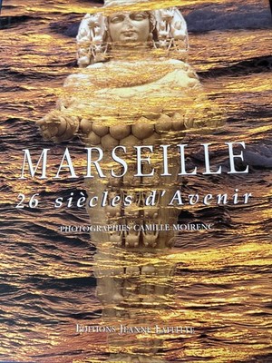 Marseille, 26 siècles d avenir, Kehayan Contrucci et  Camille Moirenc