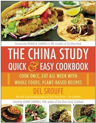The China Study Quick & Easy Cookbook: Cook Once, Eat All Week with Whole Food,