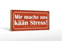 Holzschild Spruch 27X10 Cm Mir Mache Uns KääN Stress Deko Schild Wooden Sign