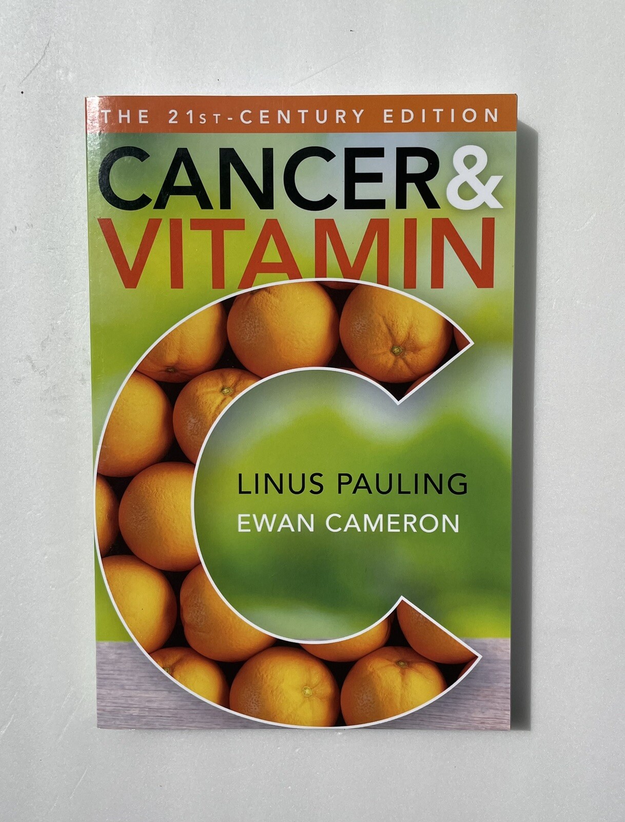 Cancer and Vitamin C A Discussion of the Nature, Causes, Prevention