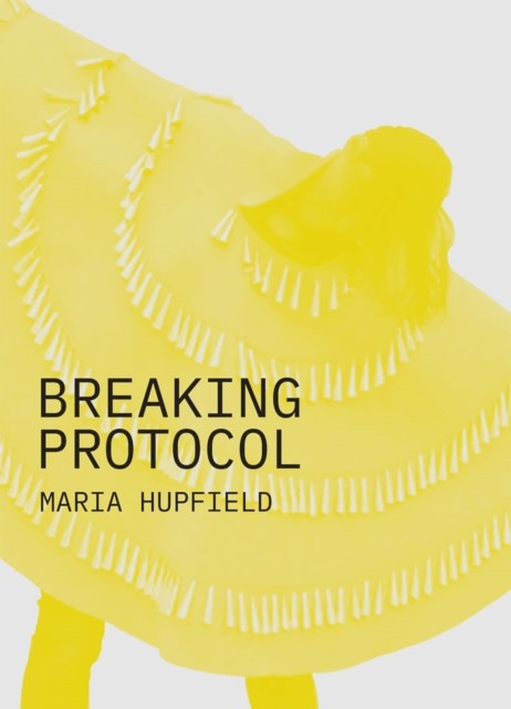 Maria Hupfield Breaking Protocol