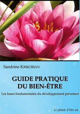 Guide pratique du bien-être. Les bases fondamentales du développement personnel.