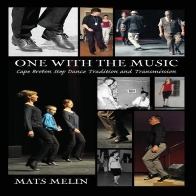 One With the Music Cape Breton Step Dancing Tradition and Transmi