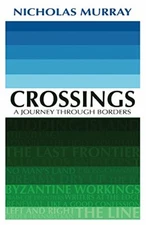 Crossings: A Journey Through Borders By Nicholas Murray
