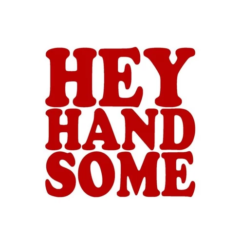 Hey Handsome Vinyl Sticker decal RED GLOSS 10 x 10 cm