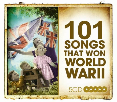 Various Artists - 101 Songs That Won World War II CD Audio