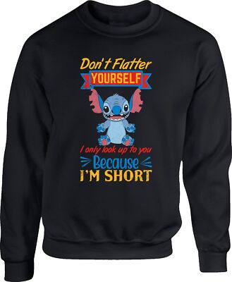 Short Hight People Sweatshirt Don't Flatter Yourself Lustiger Witz Pullover Oberteil