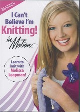 I Can't Believe I'm Knitting in Motion: Beginner Leisure Arts 3914  DVD 