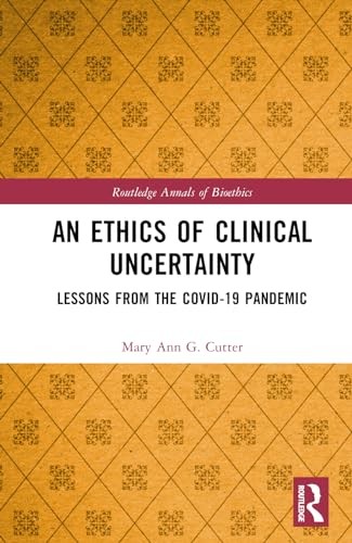 An Ethics of Clinical Uncertainty: Lessons from, Cutter..